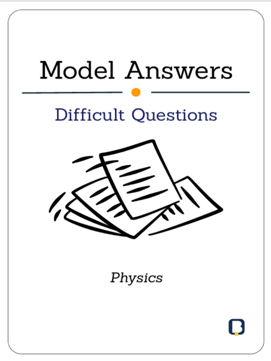 Physics Difficult Questions Model Answers